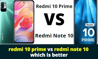 redmi 10 prime vs redmi note 10 which is better
