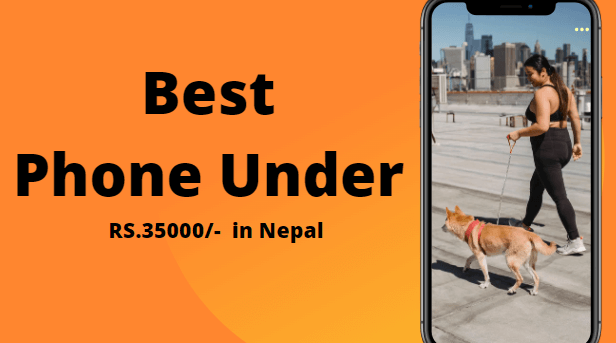 Best phone under 35000 in Nepal