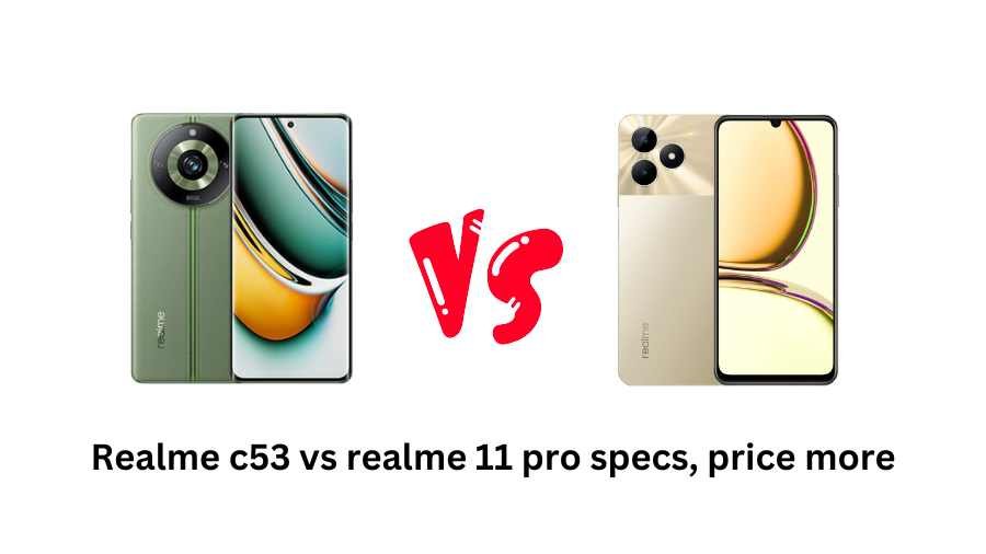 Realme c53 vs realme 11 pro camera